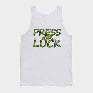 Press Your Luck Tank Top